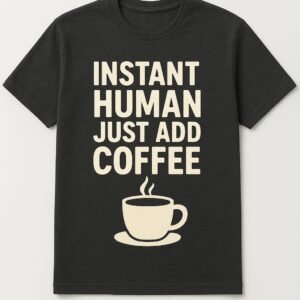 Unisex Coffee Quote T-Shirt